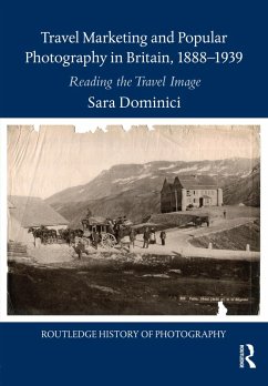 Travel Marketing and Popular Photography in Britain, 1888-1939 (eBook, PDF) - Dominici, Sara