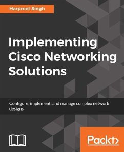 Implementing Cisco Networking Solutions (eBook, ePUB) - Singh, Harpreet