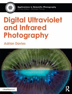Digital Ultraviolet and Infrared Photography (eBook, PDF) - Davies, Adrian