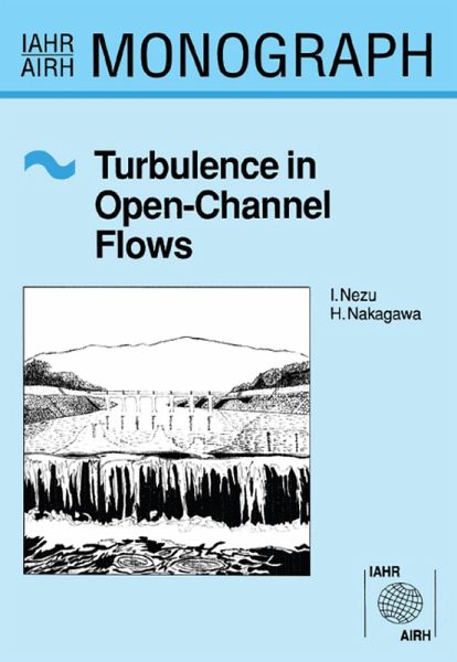 Turbulence in Open Channel Flows (eBook, ePUB) Turbulence in Open Channel Flows (eBook, ePUB)