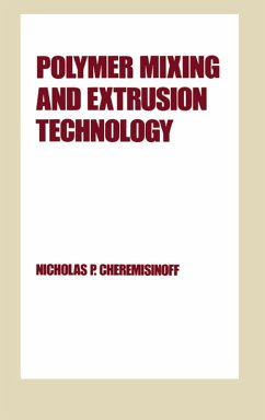 Polymer Mixing and Extrusion Technology (eBook, ePUB) - Cheremisinoff, NicholasP.