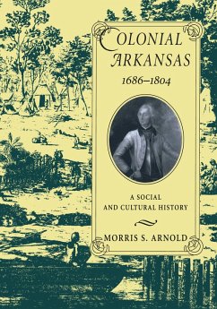 Cover Colonial Arkansas, 1686-1804 (eBook, ePUB)