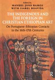 The Indigenous and the Foreign in Christian Ethiopian Art (eBook, ePUB)