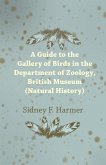 Guide to the Gallery of Birds in the Department of Zoology, British Museum (Natural History). (eBook, ePUB)
