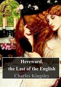 Hereward, the Last of the English (eBook, PDF) - Kingsley, Charles