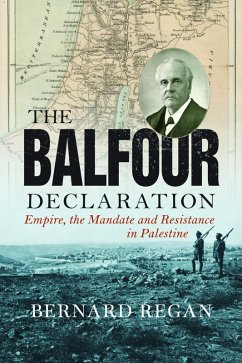 The Balfour Declaration (eBook, ePUB) - Regan, Bernard