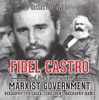 Fidel Castro and His Communist Marxist Government - Biography 5th Grade   Children's Biography Books (eBook, ePUB)