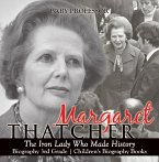 Margaret Thatcher : The Iron Lady Who Made History - Biography 3rd Grade   Children's Biography Books (eBook, ePUB)