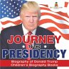 Journey to the Presidency: Biography of... - Bild 1