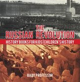 The Russian Revolution - History Books for Kids   Children's History (eBook, ePUB)