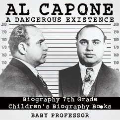 Cover Al Capone: Dangerous Existence - Biography 7th Grade   Children's Biography Books (eBook, ePUB)