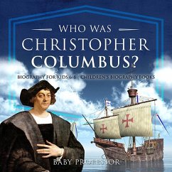 Who Was Christopher Columbus? Biography for Kids 6-8   Children's Biography Books (eBook, ePUB) - Baby
