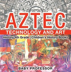 Cover Aztec Technology and Art - History 4th Grade   Children's History Books (eBook, ePUB)