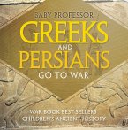 Greeks and Persians Go to War: War Book Best Sellers   Children's Ancient History (eBook, ePUB)