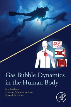 Gas Bubble Dynamics in the Human Body (eBook, ePUB) - Goldman, Saul; Solano-Altamirano, Manuel; Ledez, Kenneth