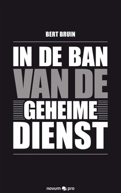 In de ban van de geheime dienst (eBook, ePUB) - Bruin, Bert