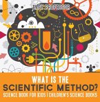 What is the Scientific Method? Science Book for Kids   Children's Science Books (eBook, ePUB)