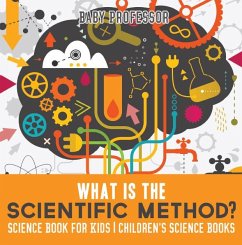 What is the Scientific Method? Science Book for Kids   Children's Science Books (eBook, ePUB) - Baby