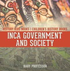 Cover Inca Government and Society - History Kids Books   Children's History Books (eBook, ePUB)