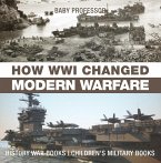 How WWI Changed Modern Warfare - History War Books   Children's Military Books (eBook, ePUB)
