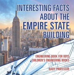 Cover Interesting Facts about the Empire State Building - Engineering Book for Boys   Children's Engineering Books (eBook, ePUB)