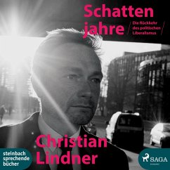 Die Schattenjahre - Die Rückkehr des politischen Liberalismus (Ungekürzt) (MP3-Download) - Lindner, Christian