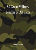 50 Great Military Leaders of All Time (eBook, ePUB)