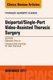 Uniportal/Single-Port Video-Assisted Thoracic Surgery, An Issue of Thoracic Surgery Clinics (eBook, ePUB)