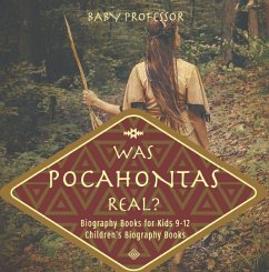 Was Pocahontas Real? Biography Books for Kids 9-12   Children's Biography Books (eBook, ePUB) - Baby