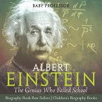 Albert Einstein : The Genius Who Failed School - Biography Book Best Sellers   Children's Biography Books (eBook, ePUB)