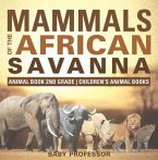 Mammals of the African Savanna - Animal Book 2nd Grade   Children's Animal Books (eBook, ePUB)