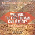 Who Built the First Human Civilization? Ancient Mesopotamia - History Books for Kids   Children's Ancient History (eBook, ePUB)