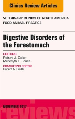 Digestive Disorders of the Forestomach, An Issue of Veterinary Clinics of North America: Food Animal Practice (eBook, ePUB) - Callan, Robert J.; Jones, Meredyth L.