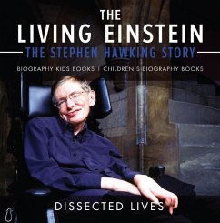 The Living Einstein: The Stephen Hawking Story - Biography Kids Books   Children's Biography Books (eBook, ePUB) - Lives, Dissected
