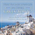 What Was Daily Living Like in a Typical Greek Town? History Books for Kids   Children's History Books (eBook, ePUB)