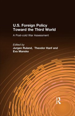 U.S. Foreign Policy Toward the Third World: A Post-cold War Assessment (eBook, ePUB) - Ruland, Jurgen; Hanf, Theodor; Manske, Eva