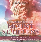 The Eruption of Mount St. Helens - Volcano Book Age 12   Children's Earthquake & Volcano Books (eBook, ePUB)