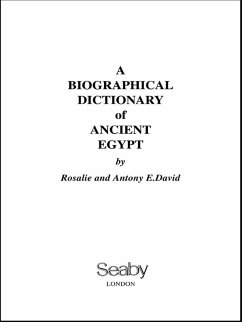 A Biographical Dictionary of Ancient Egypt (eBook, ePUB) - David, Anthony E.; David, Anthony E.