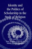 Identity and the Politics of Scholarship in the Study of Religion (eBook, ePUB)