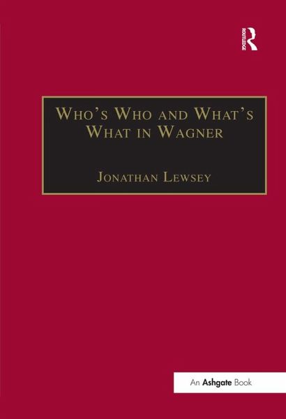Who's Who and What's What in Wagner (eBook, PDF) Who's Who and What's What in Wagner (eBook, PDF)