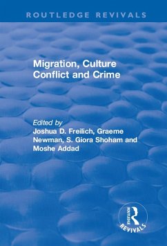 Migration, Culture Conflict and Crime (eBook, PDF) - Freilich, Joshua D.; Addad, Moshe