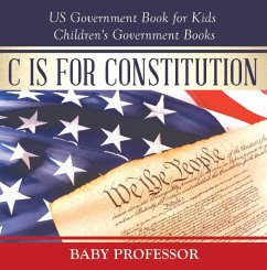 C is for Constitution - US Government Book for Kids   Children's Government Books (eBook, ePUB) - Baby