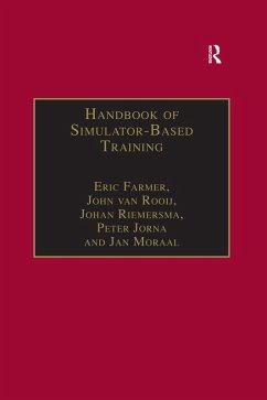 Handbook of Simulator-Based Training (eBook, ePUB) - Farmer, Eric; Rooij, John van; Riemersma, Johan; Jorna, Peter