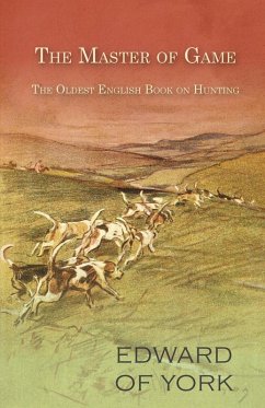 Cover The Master of Game - The Oldest English Book on Hunting (eBook, ePUB)
