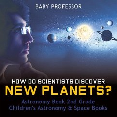 Cover How Do Scientists Discover New Planets? Astronomy Book 2nd Grade   Children's Astronomy & Space Books (eBook, ePUB)