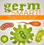 Germ Smart! Infectious Diseases for Kids   Children's Biology Books (eBook, ePUB)