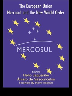 The European Union, Mercosul and the New World Order (eBook, ePUB) - Jaguaribe, Helio; Vasconcelos, Alvaro