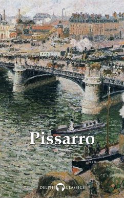 Delphi Complete Paintings of Camille Pissarro (Illustrated) (eBook, ePUB) - Pissarro, Camille; Russell, Peter