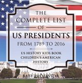 The Complete List of US Presidents from 1789 to 2016 - US History Kids Book   Children's American History (eBook, ePUB)
