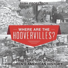 Where are the Hoovervilles? US History 5th Grade   Children's American History (eBook, ePUB) - Baby